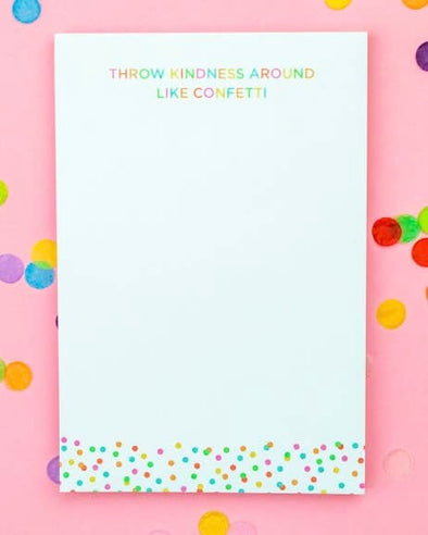 Throw Kindness Around Like Confetti Notepad