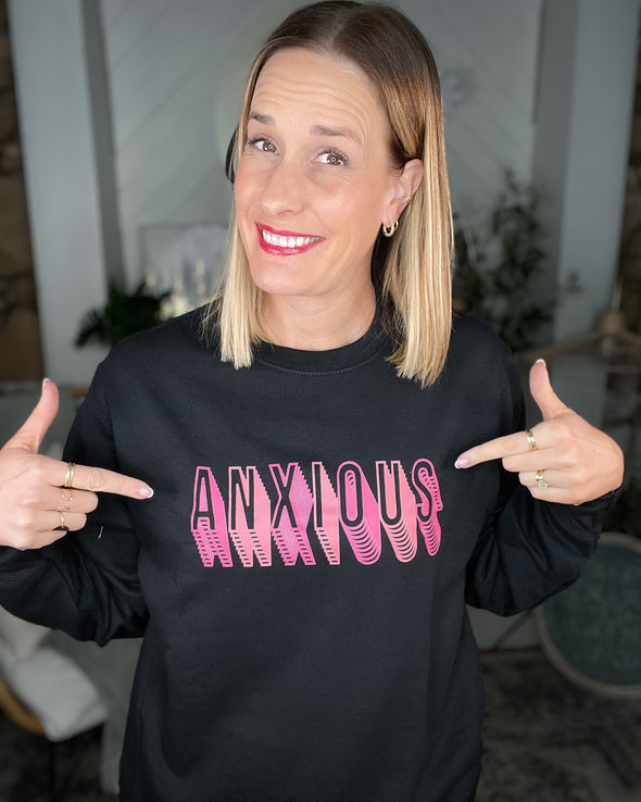 'Anxious' Graphic Sweatshirt