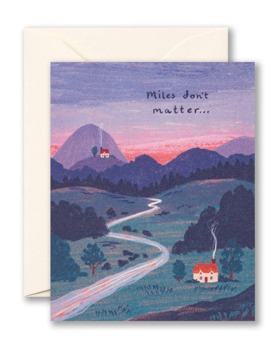 Greeting card with a scenic illustration of a road and houses, featuring the text 'Miles don't matter...'.