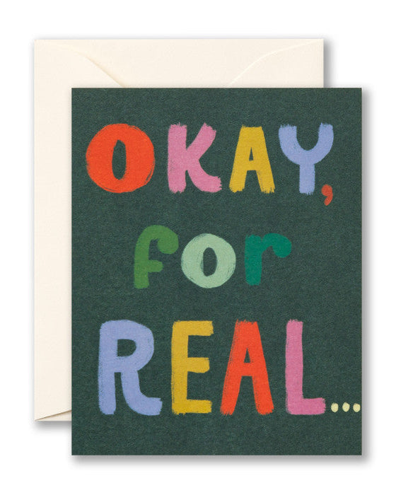 Card with colorful text 'OKAY, FOR REAL...' on a green background
