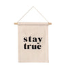 Stay True Hang Sign